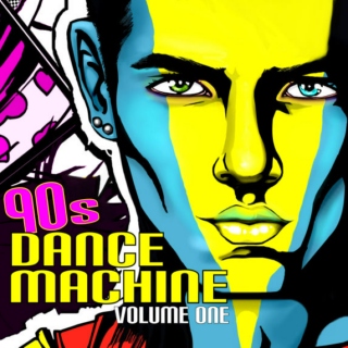 90s Dance Machine: Volume One