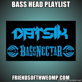 Weekly Dose of Filth: Bass Head Edition