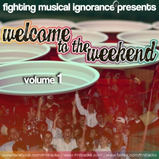 Welcome to the Weekend Vol. 1