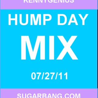 Hump Day Mix - 7/27/11 - SugarBang.com