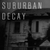 Suburban Decay