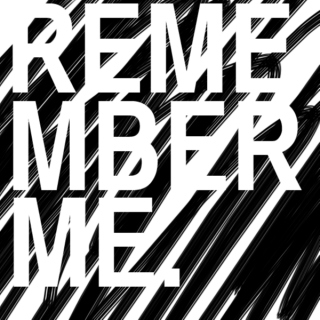 Remember Me.