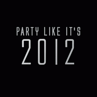 Party like it's 2012