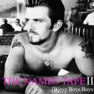The Names Tape - Side [B]oys Boys Boys