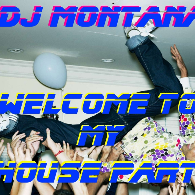 Welcome to My House Party