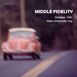 Middle Fidelity 10/10 Sampler - CHIRPRadio.org 