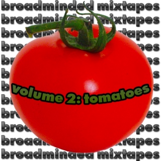 Broadminded Mixtapes Volume 2: Tomatoes