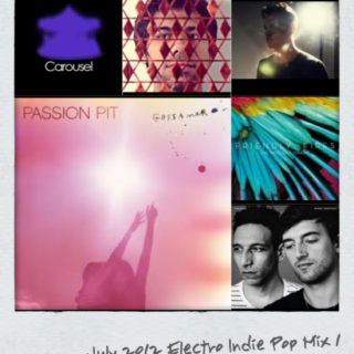 July 2012 Electro Indie Pop Mix (Part 1) 