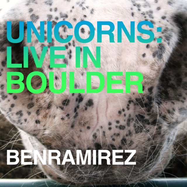 Unicorns: Live in Boulder