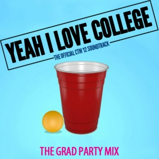 Yeah I Love College: The Grad Party Mix