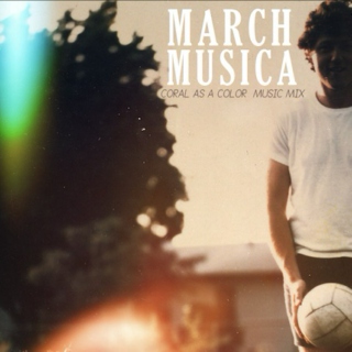 March Musica ((Coral as a Color))