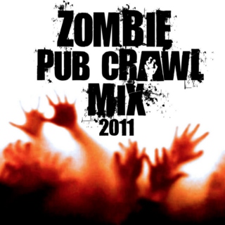 Zombie Pub Crawl 2011 Mix