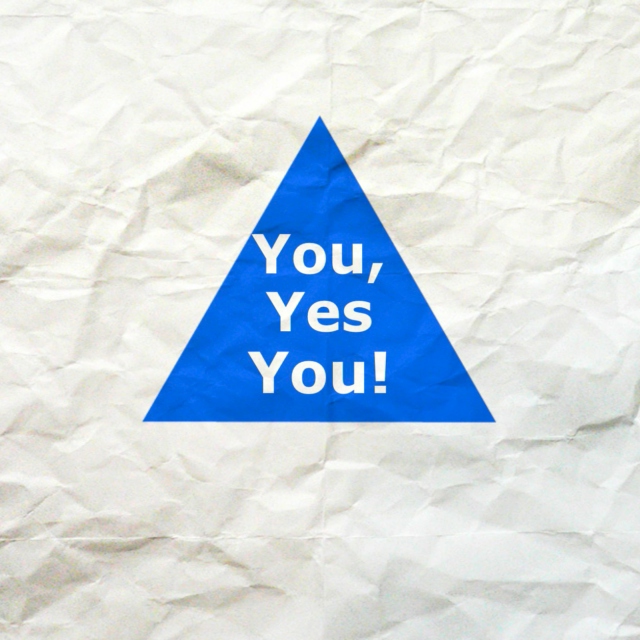 You, yes you!