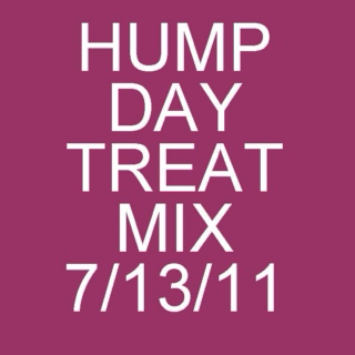 Hump Day Treat Mix 7/13/11 - SugarBang.com