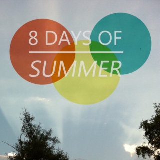 8 days of summer