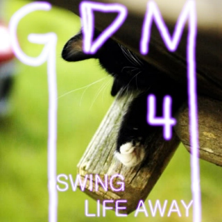 GoodDamnMix 04: Swing Life Away