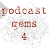 podcast gems 4