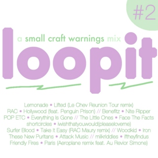 Loop It #2 (a small craft warnings mix)