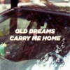 OLD NEWS/CARRY ME HOME