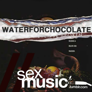 sexmusic // 06. waterforchocolate