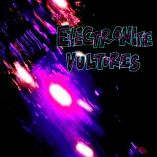 Electronite Vultures