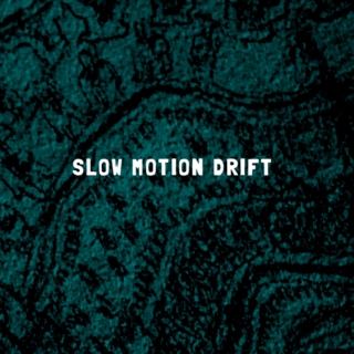 slow motion drift