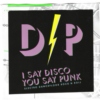 I Say Disco!  You Say Punk!