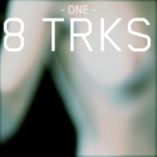 8 TRKS | One