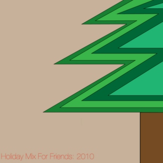 A Holiday Mix For Friends 2010