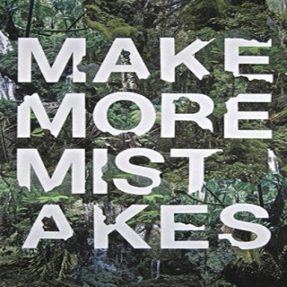 Make more mistakes