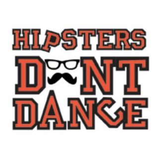 Dance Hipsters, Dance.