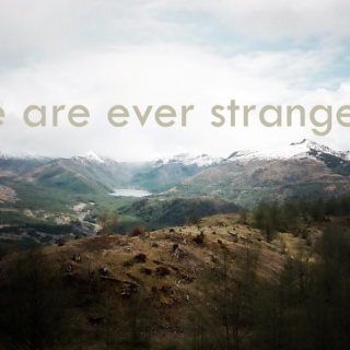 We Are Ever Strangers