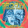 2007 Groovy Summer Party CD