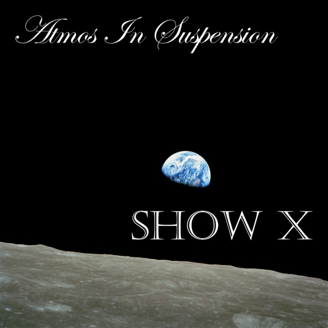 Atmos In Suspension Show X