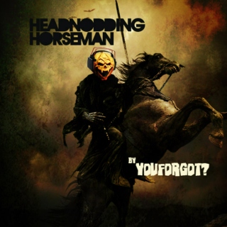 HEADNODDING HORSEMAN