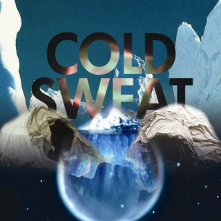 COLD SWEAT
