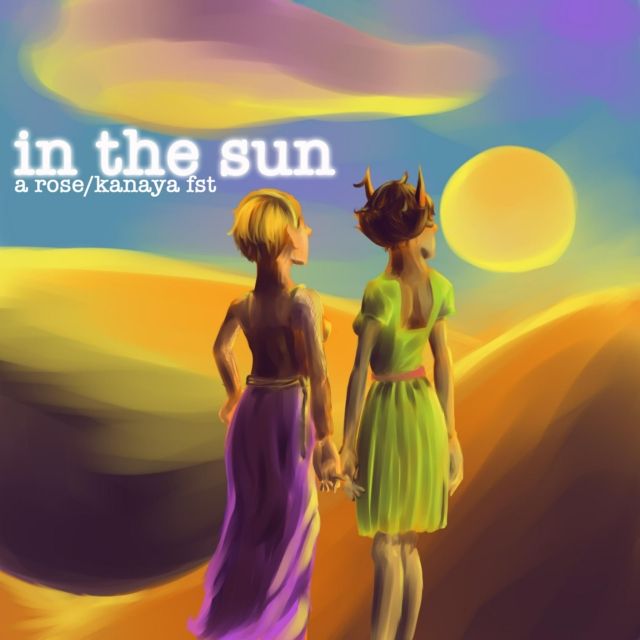 In the Sun: A Rose/Kanaya FST