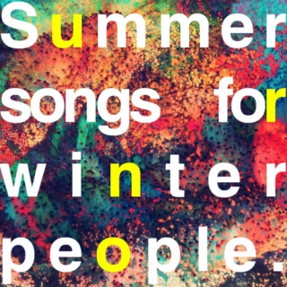 Summer songs for winter people