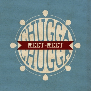 Chugga Chugga Reet-Reet