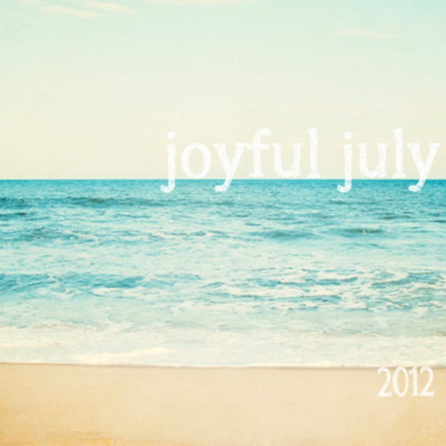 Joyful July 2012