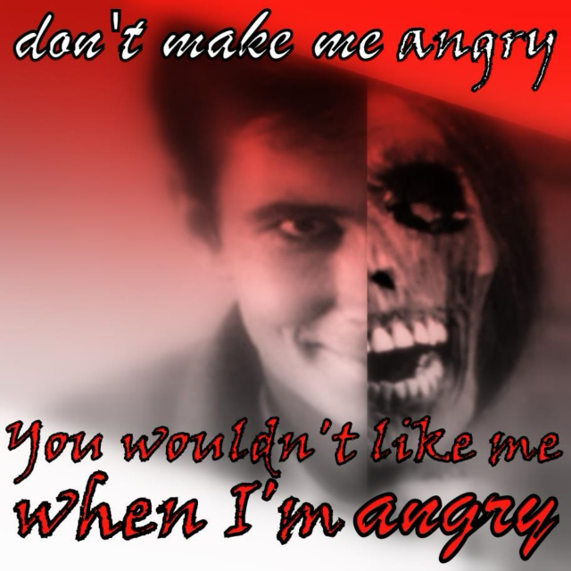 Don't Make Me Angry