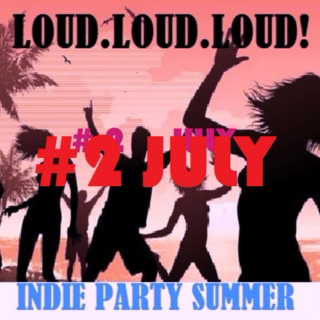INDIE PARTY SUMMER: # 2 JULY