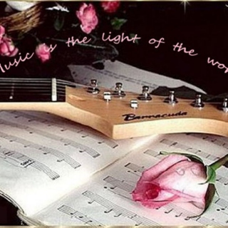 Music is the light of the world.