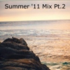 Summer '11 Mix Pt.2