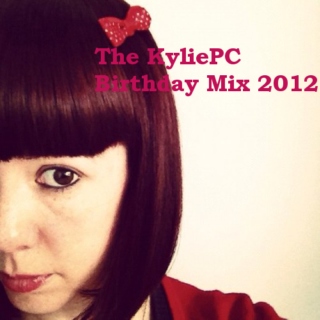 The KyliePC Birthday Mix 2012