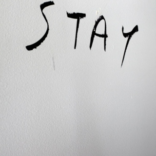 stay/don't fade/away