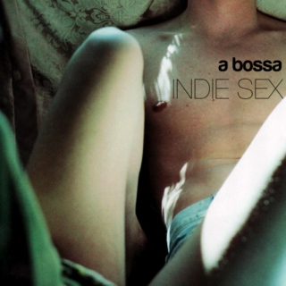 a bossa _ indie sex