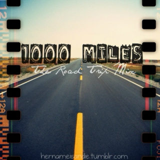 1000 Miles; The Road Trip Mix