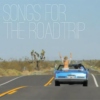 Songs For The Roadtrip