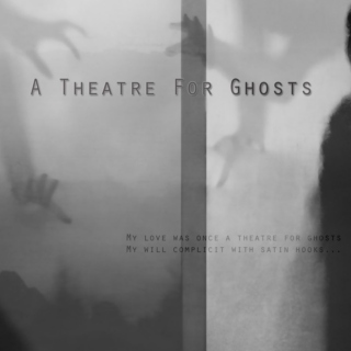 A Theatre For Ghosts